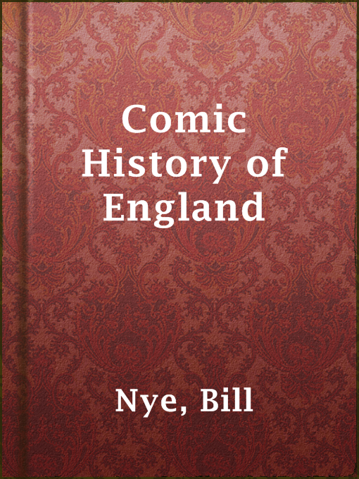 Title details for Comic History of England by Bill Nye - Available